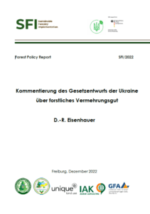 D.-R.Eisenhauer, Kommentierung des Gesetzentwurfs der Ukraine über forstliches Vermehrungsgut, Freiburg, 2022